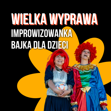Wielka wyprawa - improwizowana bajka dla dzieci