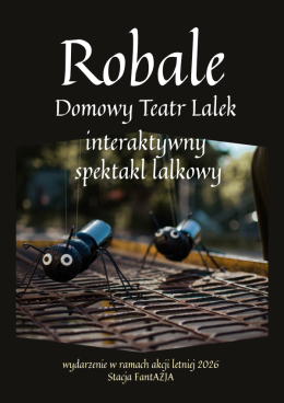„Robale” - Domowy Teatr Lalek