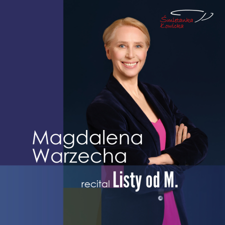 Śmietanka Łowicka: Recital Magdaleny Warzechy „Listy od M.”