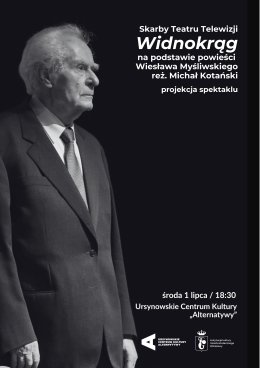 Skarby Teatru Telewizji | „Widnokrąg" na podstawie powieści Wiesława Myśliwskiego | reż. Michał Kotański | projekcja spektaklu