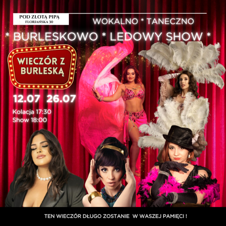 Wieczór z Burleską - wokalno-taneczno-burleskowo ledowy show