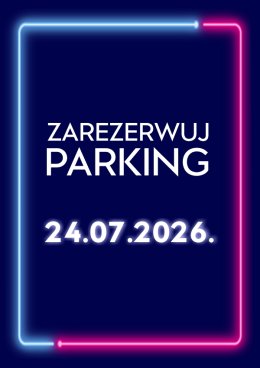 Parking Rezerwacyjny - 24.07.2026