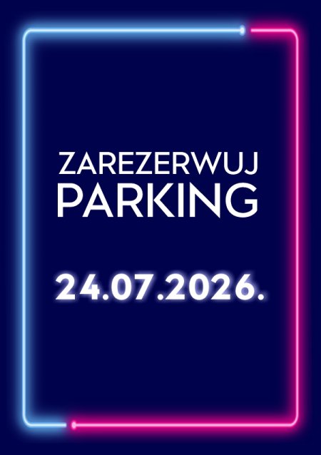 Parking Rezerwacyjny - 24.07.2026