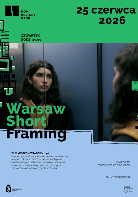 Warsaw Short Framing : film krótkometrażowy (13+) w DK KADR