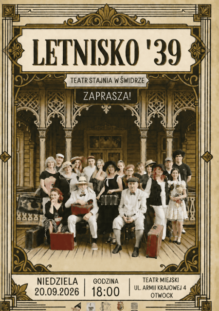SPEKTAKL TEATRU STAJNIA - LETNISKO’39