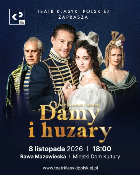 Damy i huzary - Teatr Klasyki Polskiej