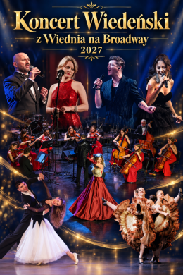 Koncert Wiedeński „Z Wiednia na Broadway”