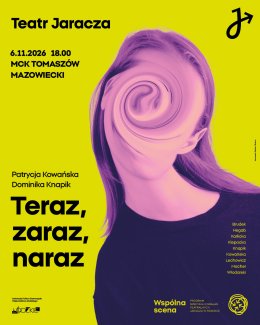 Teraz, zaraz, naraz - Teatr Jaracza