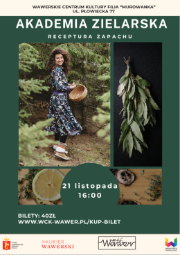 Akademia Zielarska - Receptura zapachu 21.11.2026 godz. 16:00 WCK Filia Murowanka