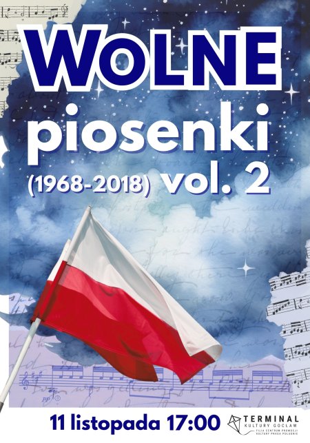 Wolne piosenki vol. 2 (1968-2018) - koncert do wspólnego śpiewania z okazji Święta Niepodległości
