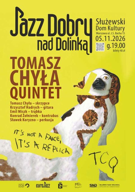 Jazz Dobry nad Dolinką - Tomasz Chyła Quintet - It’s not a fake, it’s a replica - koncert (muzyka)