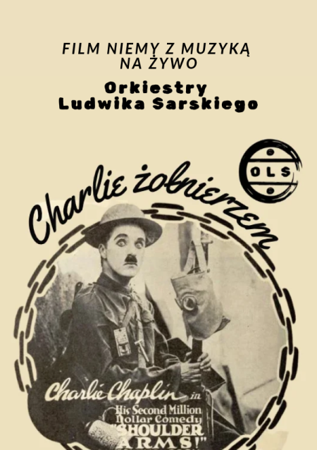 CHARLIE ŻOŁNIERZEM – film niemy z muzyką na żywo | Orkiestra Ludwika Sarskiego