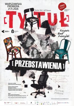 „[Tytuł przedstawienia]” | oryg. „[Title of Show]” | reżyseria: Marek Kałużyński | spektakl Kujawsko-Pomorskiego Teatru Muzycznego w Toruniu