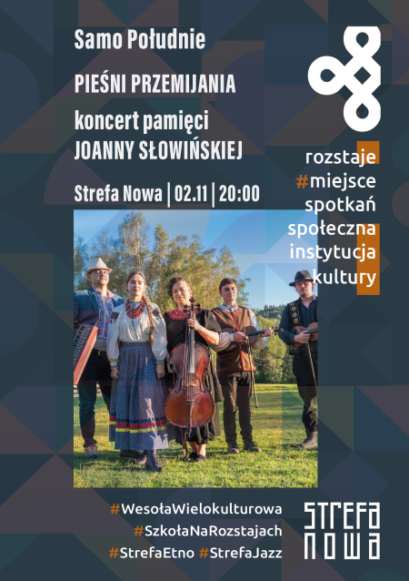 Rozstaje. Miejsce Spotkań: Samo Południe | pieśni przemijania | koncert pamięci Joanny Słowińskiej