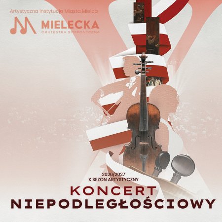 Mielecka Orkiestra Symfoniczna - Koncert Niepodległościowy