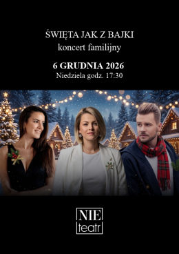 ŚWIĘTA JAK Z BAJKI - koncert familijny