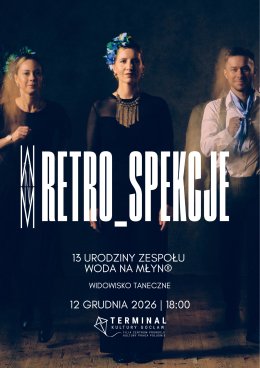RETRO_SPEKCJE | 13 urodziny zespołu Woda na Młyn®