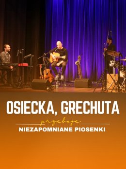 Osiecka, Grechuta - niezapomniane piosenki