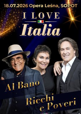 Festiwal I Love Italia: Al Bano oraz Ricchi e Poveri