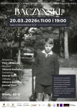 „Baczyński” - spektakl o miłości silniejszej niż śmierć i słowie mocniejszym niż kule