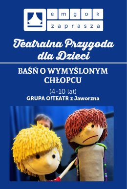 Spektakl dla dzieci BAŚŃ O WYMYŚLONYM CHŁOPCU Grupa O!Teatr w Strumieniu