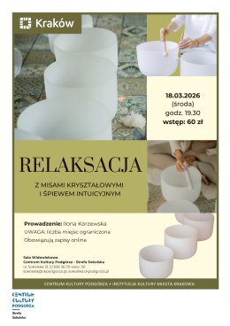 Relaksacja w dźwiękach mis kryształowych i śpiewu intuicyjnego 18.03.2026