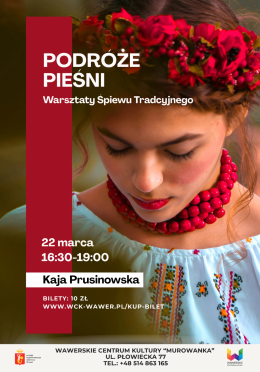 Podróże Pieśni warsztat śpiewu białego/ 22.03.2026 godz. 16:30/ WCK Murowanka