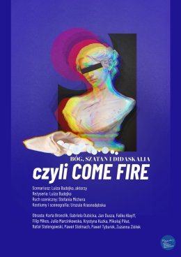 BÓG, SZATAN I DIDASKALIA, CZYLI COME FIRE