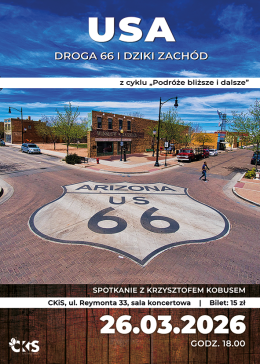 „Podróże bliższe i dalsze” spotkanie z Krzysztofem Kobusem „USA - Droga 66 i Dziki Zachód”