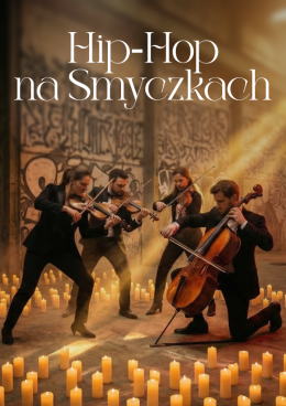 Koncert przy świecach: Hip-Hop na smyczkach