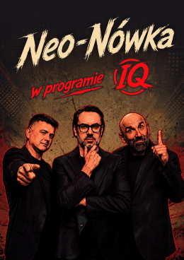 Kabaret Neo-nówka - nowy program: IQ