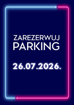 Parking Rezerwacyjny - 26.07.2026