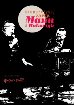 Skończyły się żarty. Mann i Bukartyk