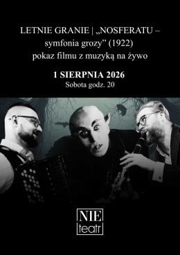 LETNIE GRANIE | „NOSFERATU – symfonia grozy” (1922) - pokaz filmu z muzyką na żywo