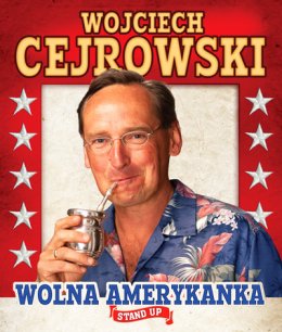 Wojciech Cejrowski - Wolna Amerykanka